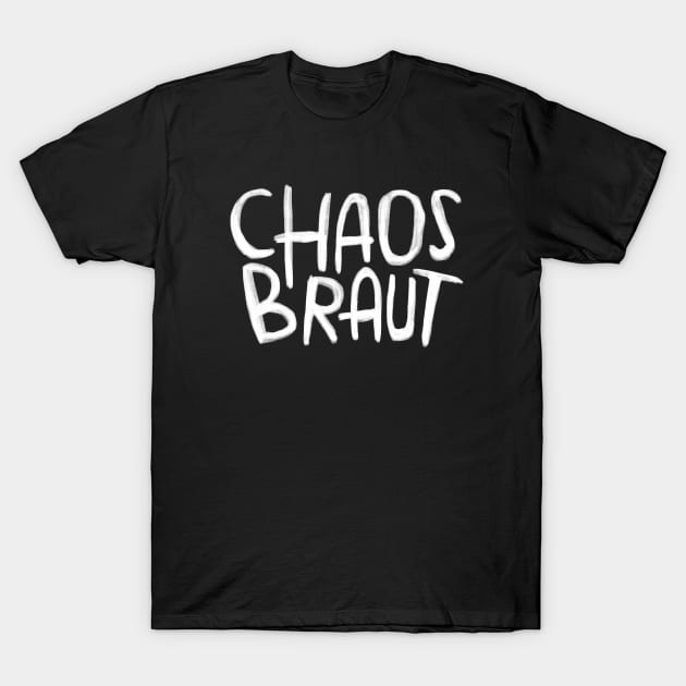 Chaos Braut, Chaosbraut T-Shirt by badlydrawnbabe